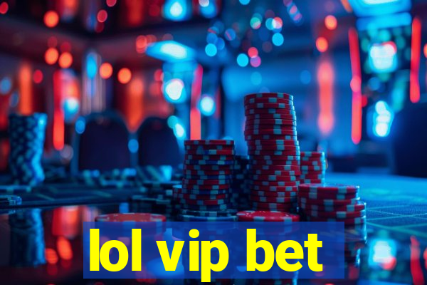 lol vip bet